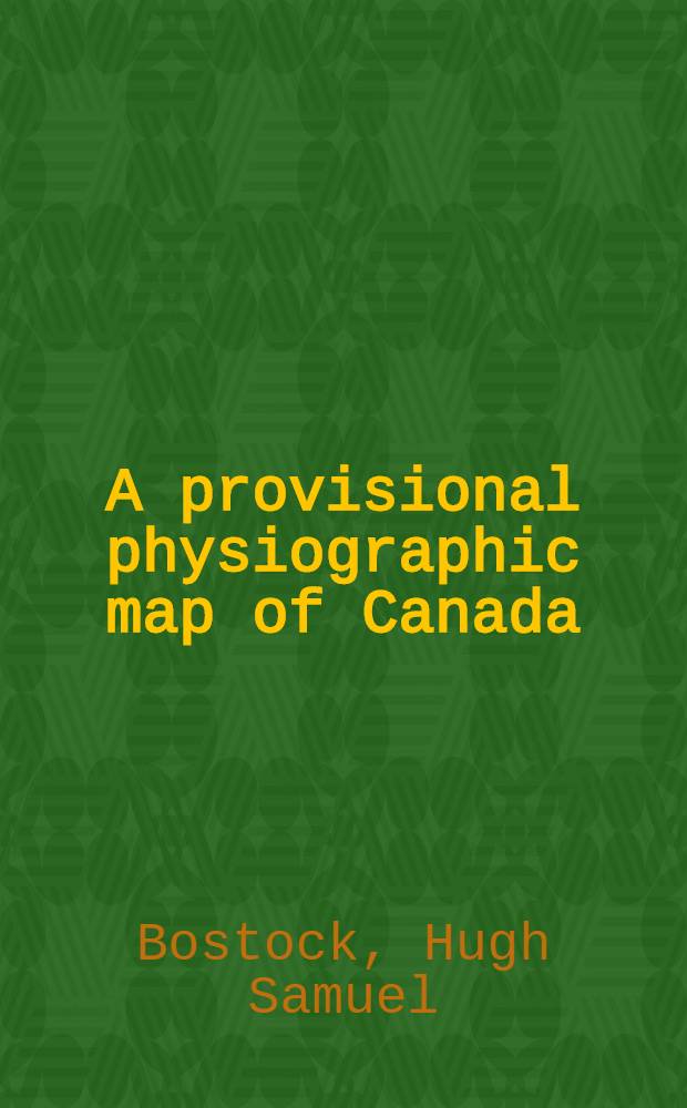 A provisional physiographic map of Canada