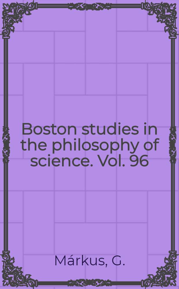 Boston studies in the philosophy of science. Vol. 96 : Language and production