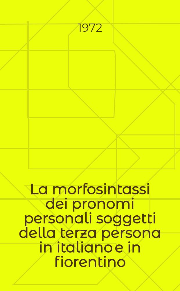La morfosintassi dei pronomi personali soggetti della terza persona in italiano e in fiorentino