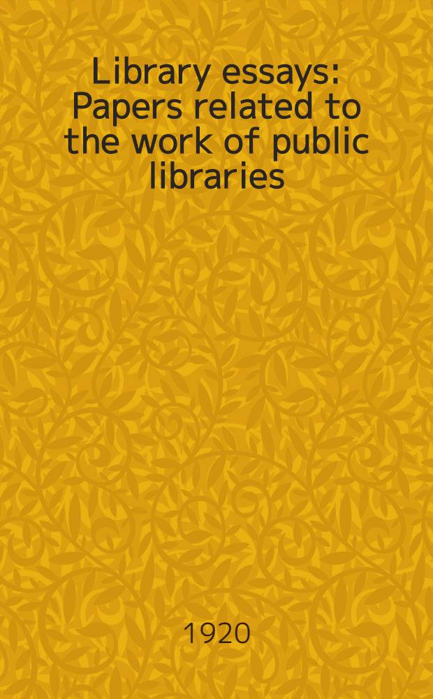 Library essays : Papers related to the work of public libraries