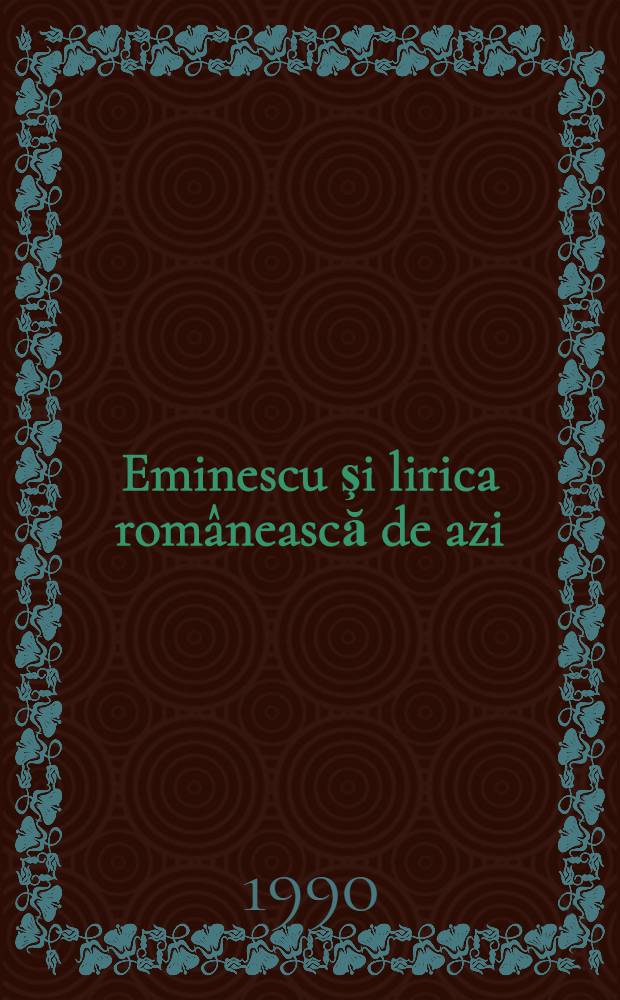 Eminescu şi lirica rom&acirc;nească de azi; Citatul eminescian &icirc;n poezia contemporană rom&acirc;nească / Ioana Bot
