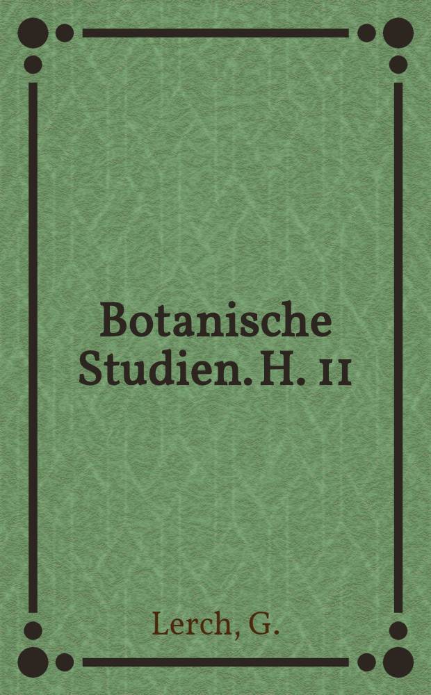 Botanische Studien. H. 11 : Untersuchungen über Wurzelkallöse