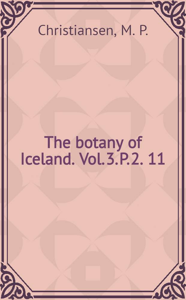 The botany of Iceland. Vol. 3. P. 2. 11 : Studies in the larger fungi of Iceland