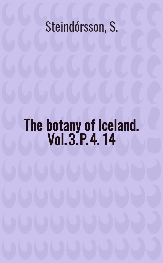 The botany of Iceland. Vol. 3. P. 4. 14 : Studies on the vegetation of the central highland of Iceland