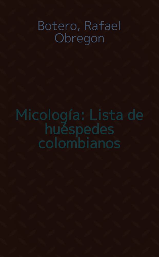 Micología : Lista de huéspedes colombianos