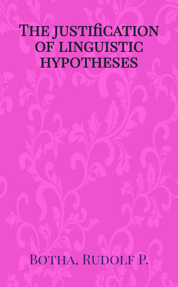 The justification of linguistic hypotheses : A study of nondemonstrative inference in transformational grammar