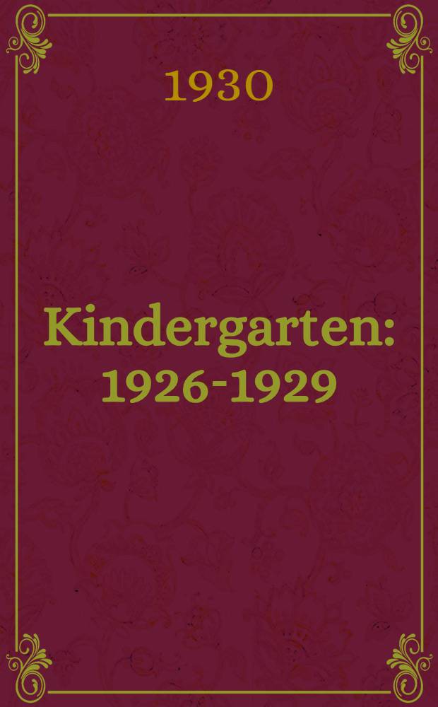 Kindergarten : 1926-1929