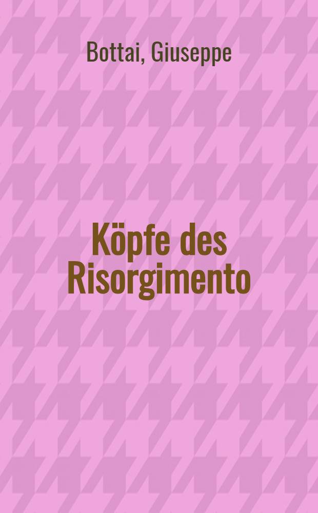 Köpfe des Risorgimento