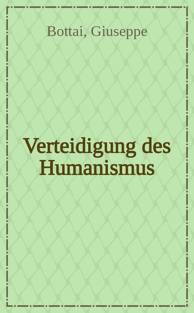 Verteidigung des Humanismus : Die geistigen Grundlagen der neuen Studien in Italien