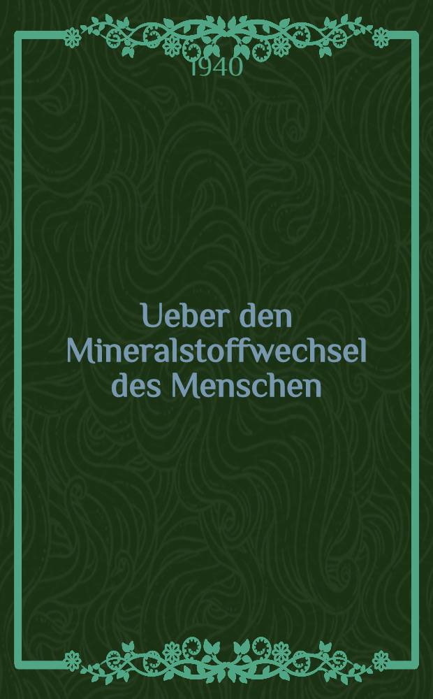 Ueber den Mineralstoffwechsel des Menschen : Die Wirkung von Traubenmost : Kirschsaft, Johannisbeersaft, Apfelmost und Schwarzbier auf den S&auml;ure-Basenhaushalt : Inaug.-Diss. zur Erlangung der med. Doktorw&uuml;rde der ... Friedrich-Schiller-Univ. Jena