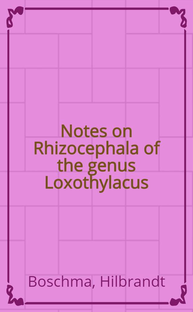 Notes on Rhizocephala of the genus Loxothylacus