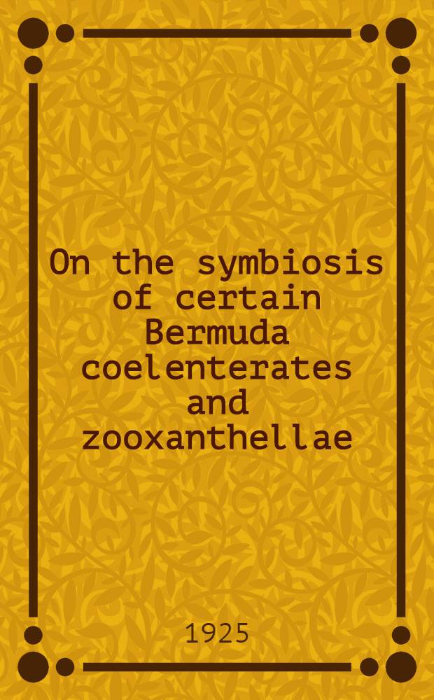 [On the symbiosis of certain Bermuda coelenterates and zooxanthellae