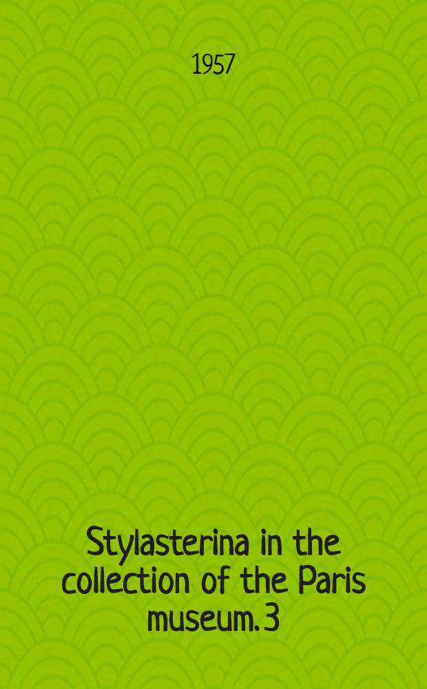Stylasterina in the collection of the Paris museum. 3 : Stylaster flabelliformis (Lamarck)