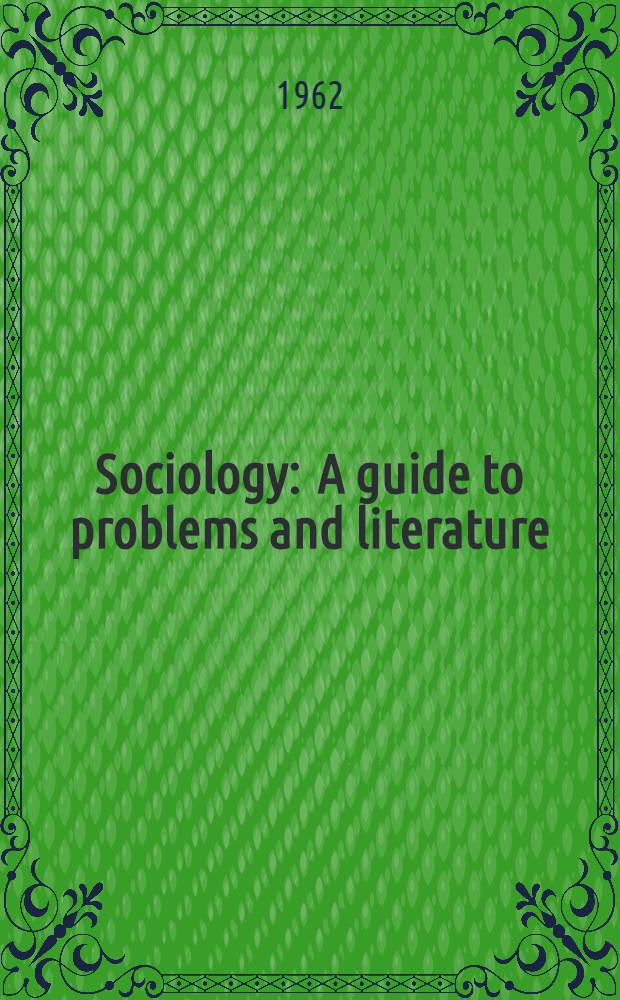 Sociology : A guide to problems and literature
