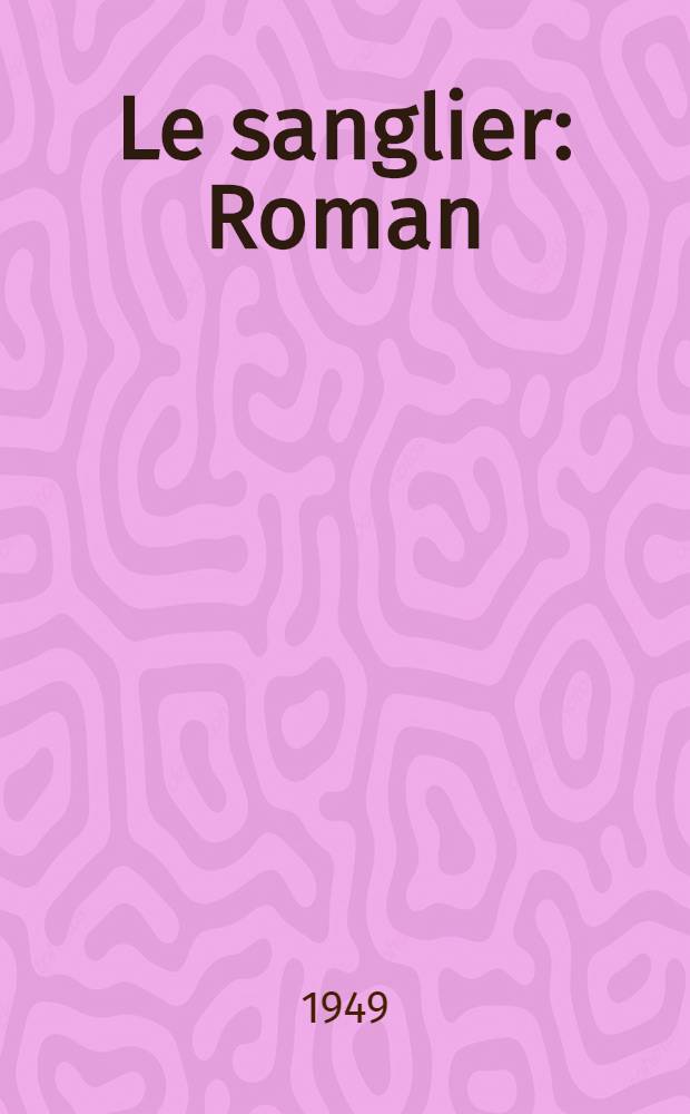 Le sanglier : Roman