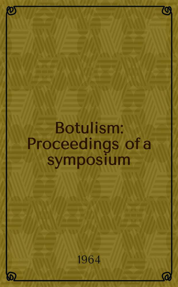 Botulism : Proceedings of a symposium