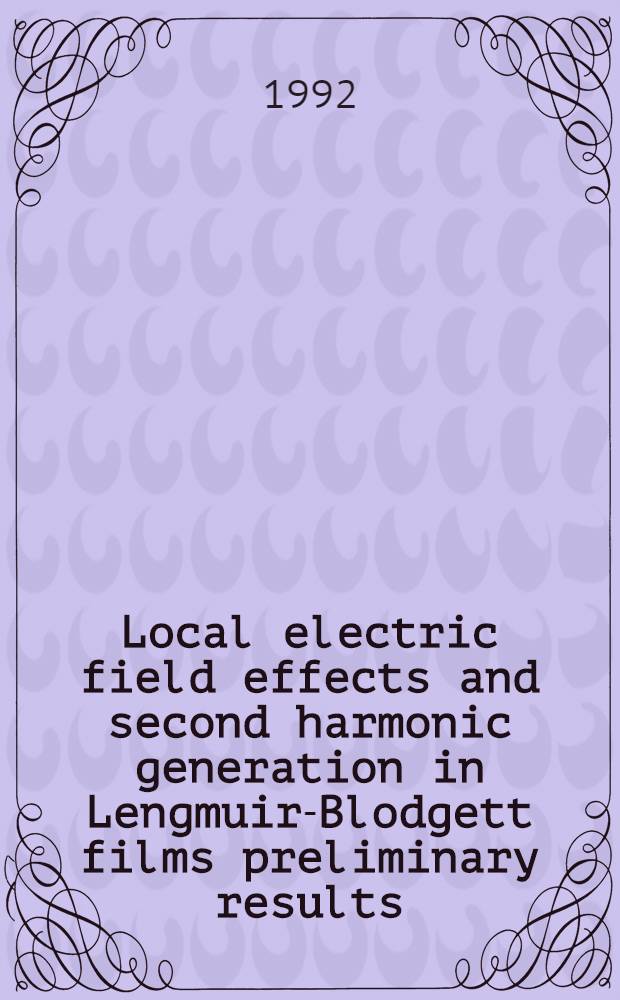 Local electric field effects and second harmonic generation in Lengmuir-Blodgett films preliminary results