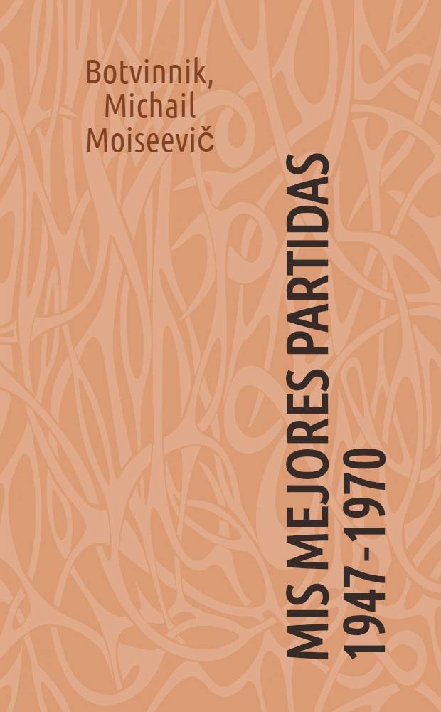 Mis mejores partidas 1947-1970