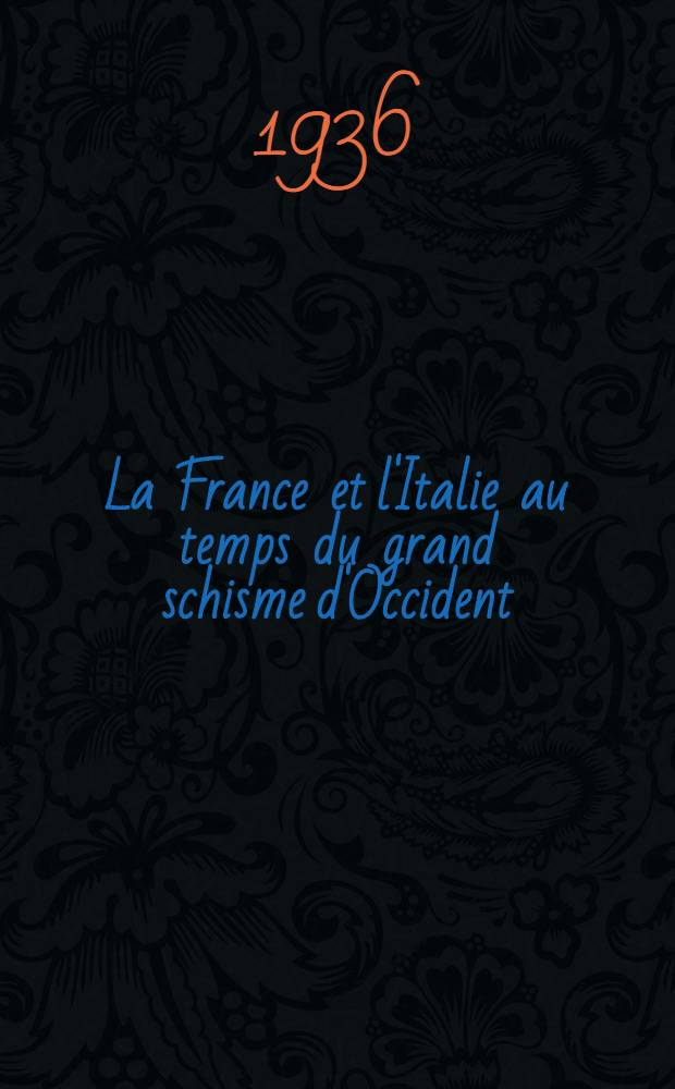 ... La France et l'Italie au temps du grand schisme d'Occident