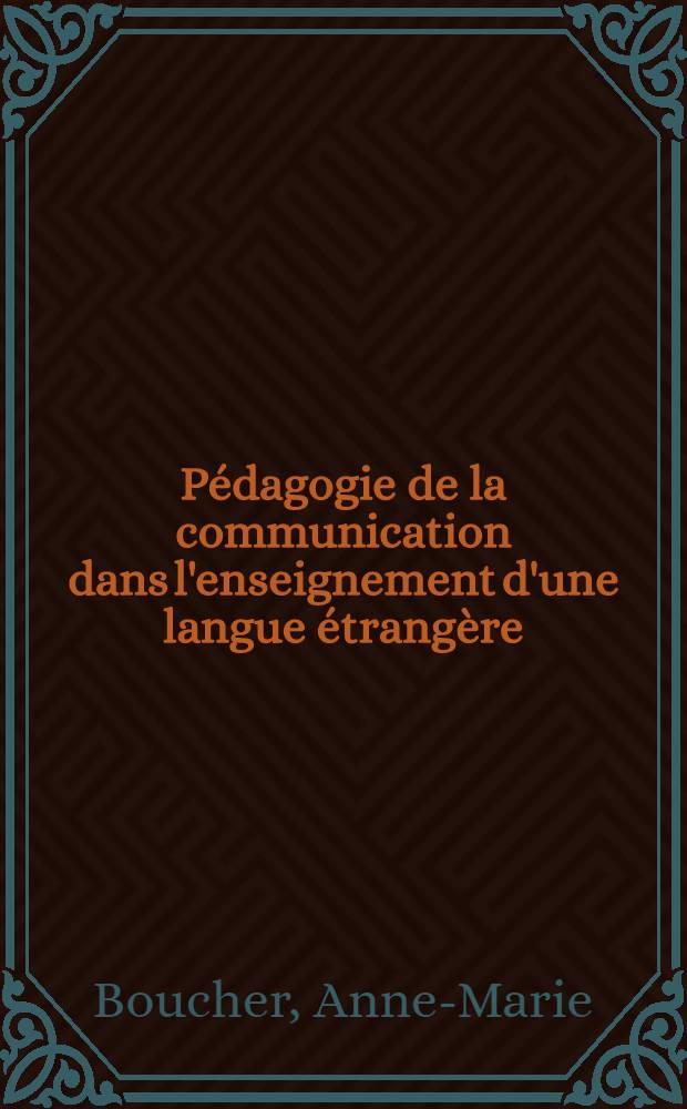 Pédagogie de la communication dans l'enseignement d'une langue étrangère