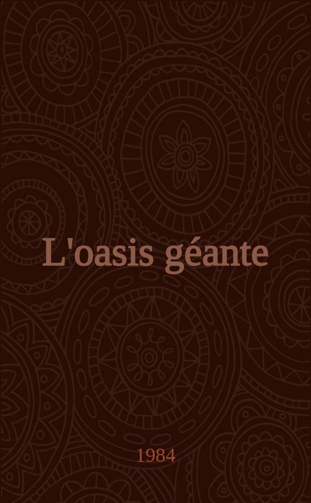L'oasis géante