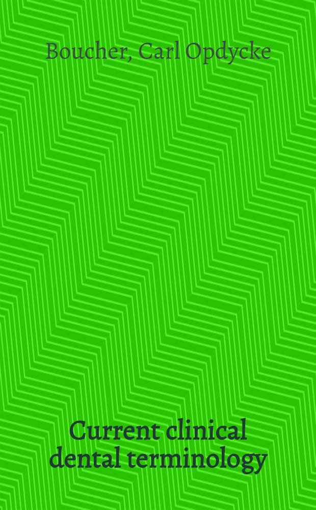 Current clinical dental terminology : A glossary of accepted terms in all disciplines of dentistry