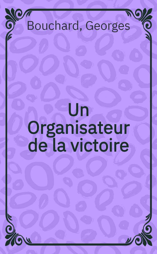 Un Organisateur de la victoire : Prieur. de la Cote-d'Or, membre du Comité de salut public