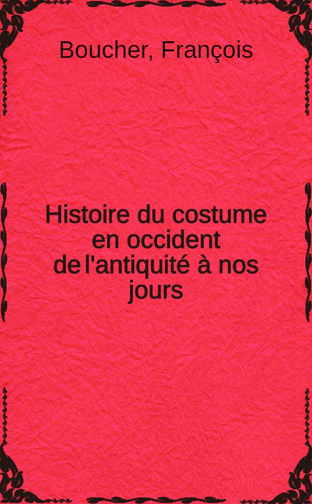 Histoire du costume en occident de l'antiquité à nos jours