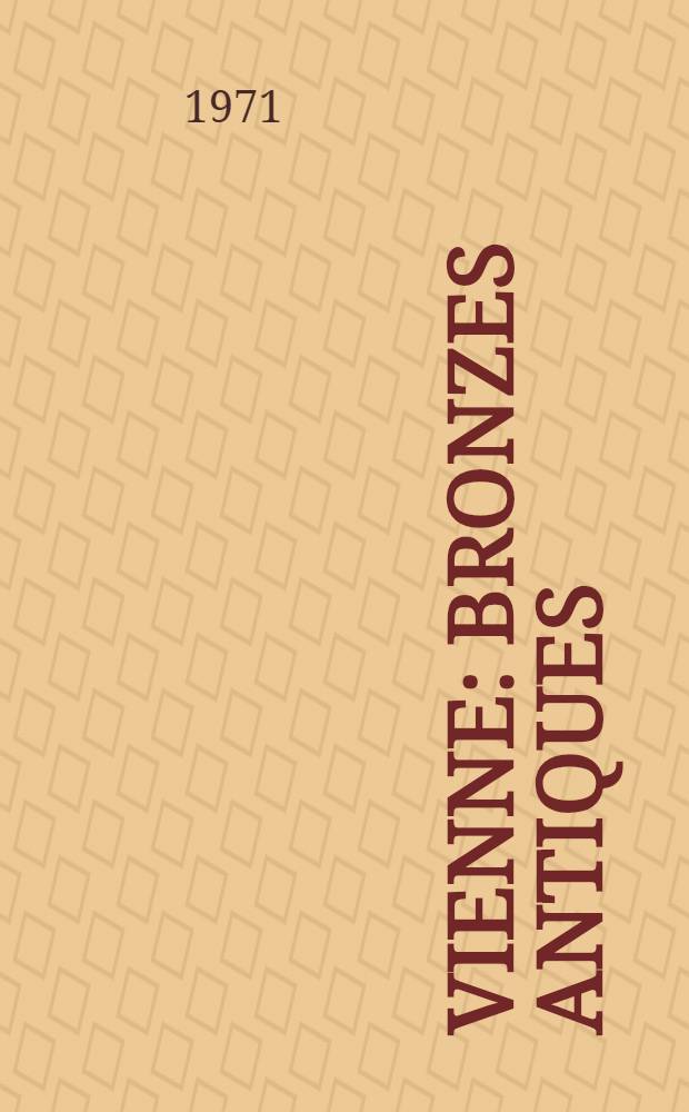 Vienne : Bronzes antiques