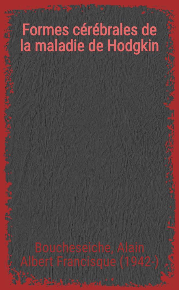 Formes cérébrales de la maladie de Hodgkin : Thèse