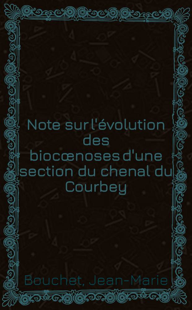 Note sur l'évolution des biocœnoses d'une section du chenal du Courbey (Bassin d'Arcachon)