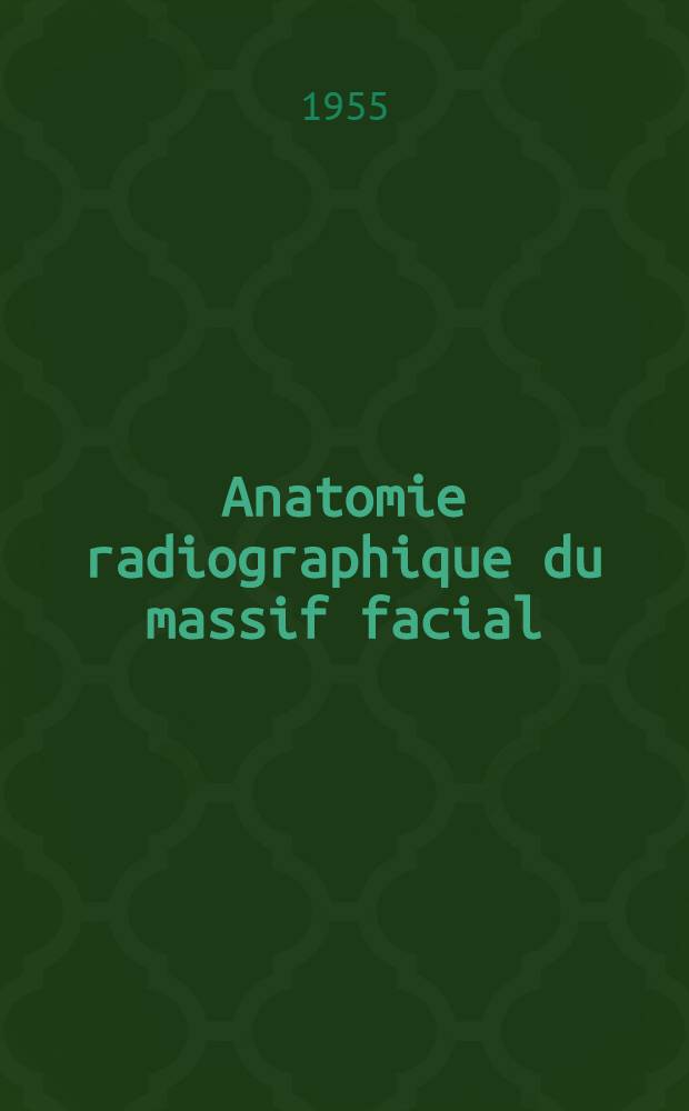 Anatomie radiographique du massif facial : Schémas radiographiques des principales incidences