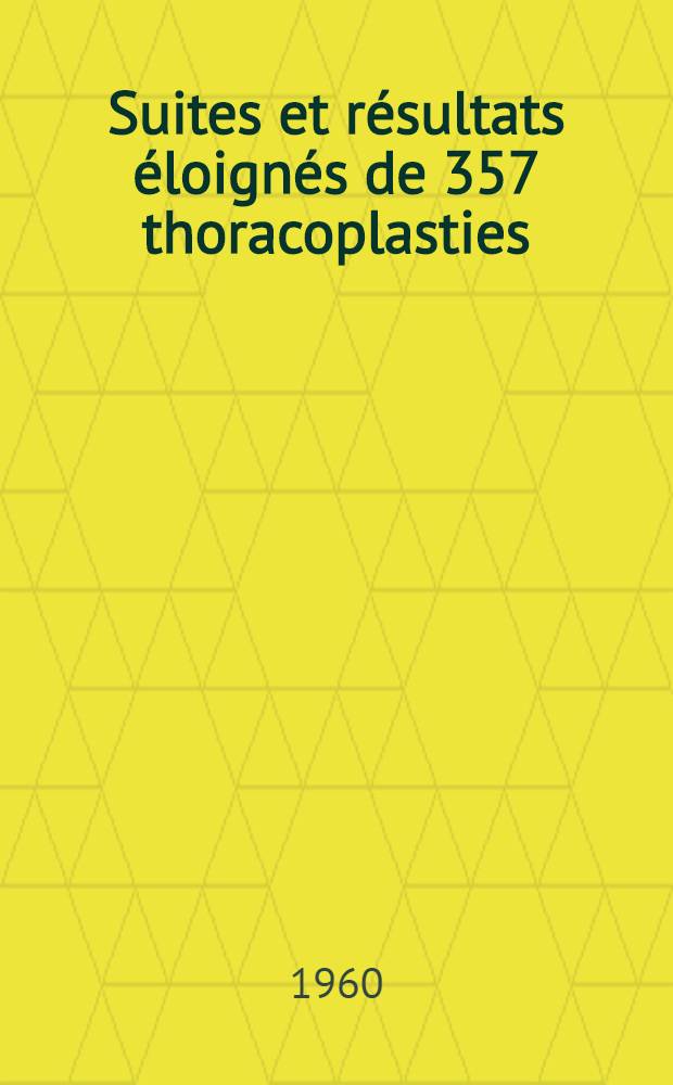 Suites et résultats éloignés de 357 thoracoplasties : Thèse
