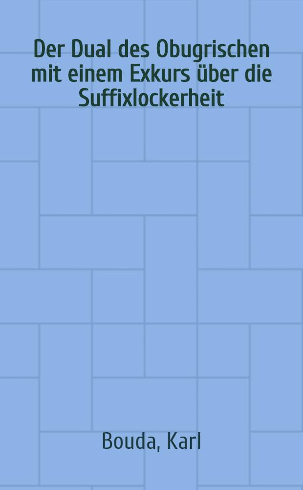 Der Dual des Obugrischen mit einem Exkurs über die Suffixlockerheit
