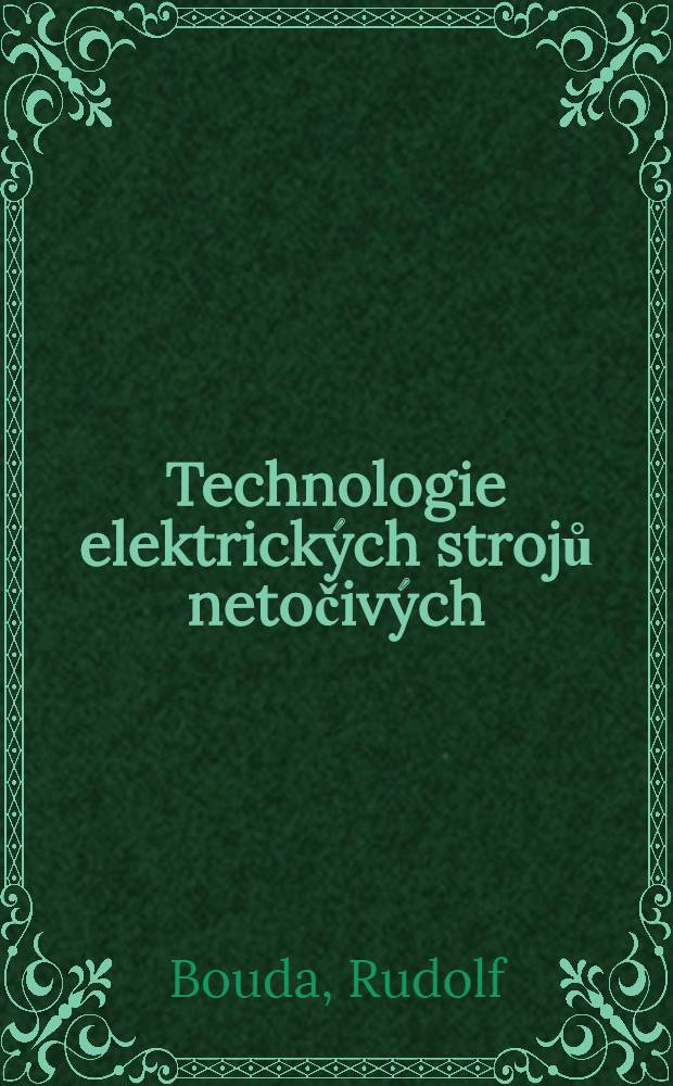 Technologie elektrických strojů netočivých