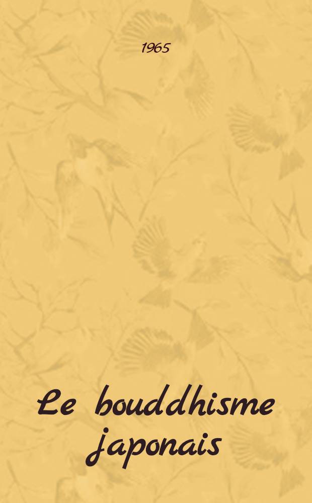 Le bouddhisme japonais : Textes fondamentaux de quatre grands moines de Kamakura