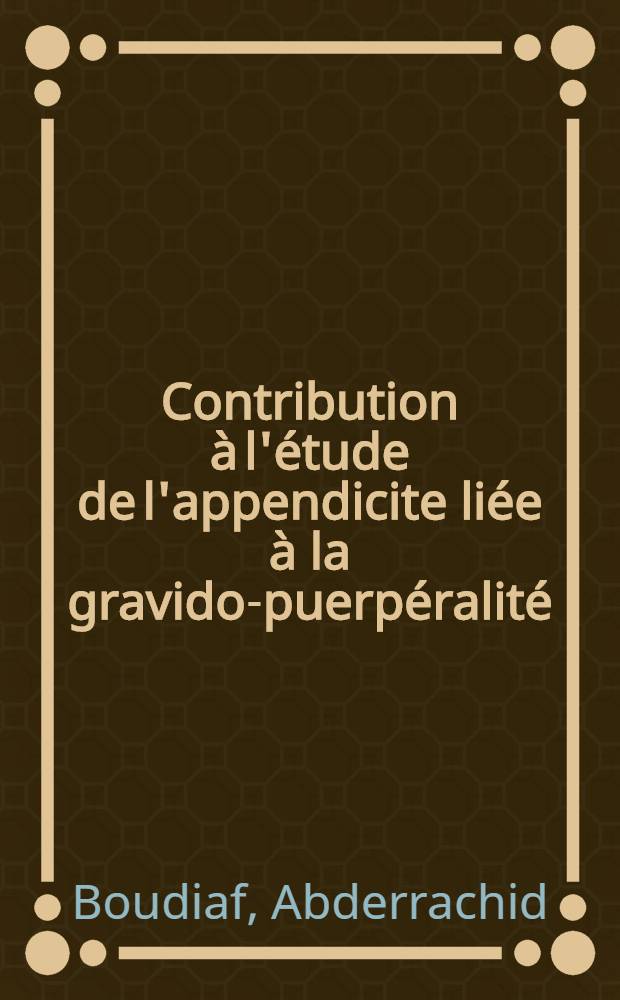 Contribution à l'étude de l'appendicite liée à la gravido-puerpéralité : À propos de sept cas : Thèse
