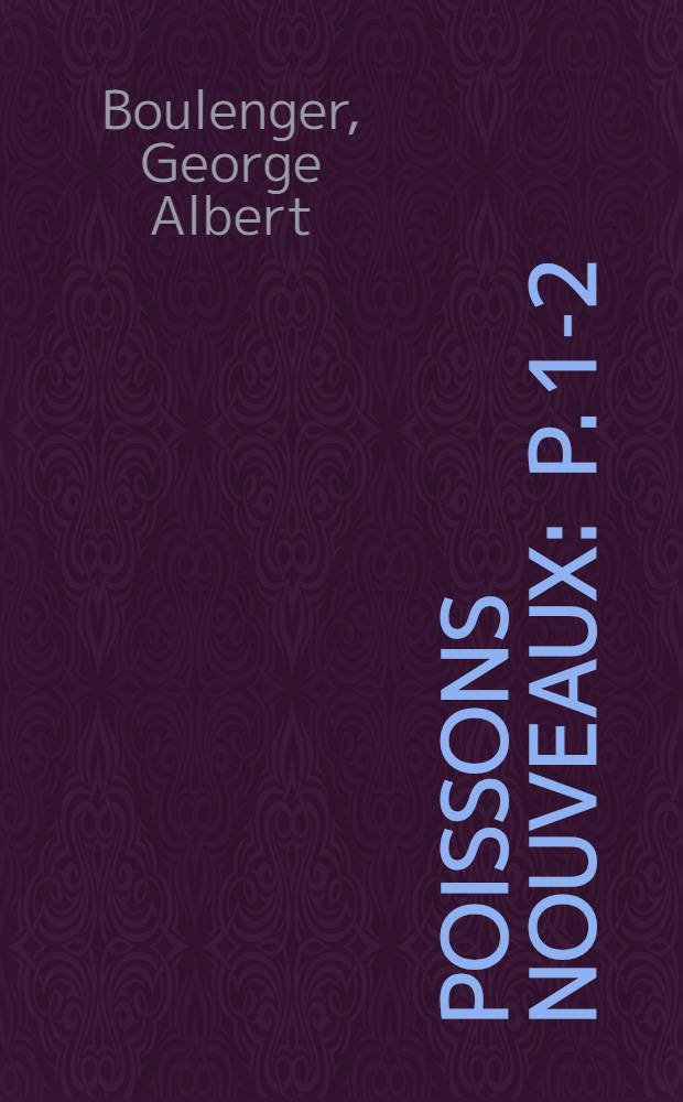 Poissons nouveaux : P. 1-2
