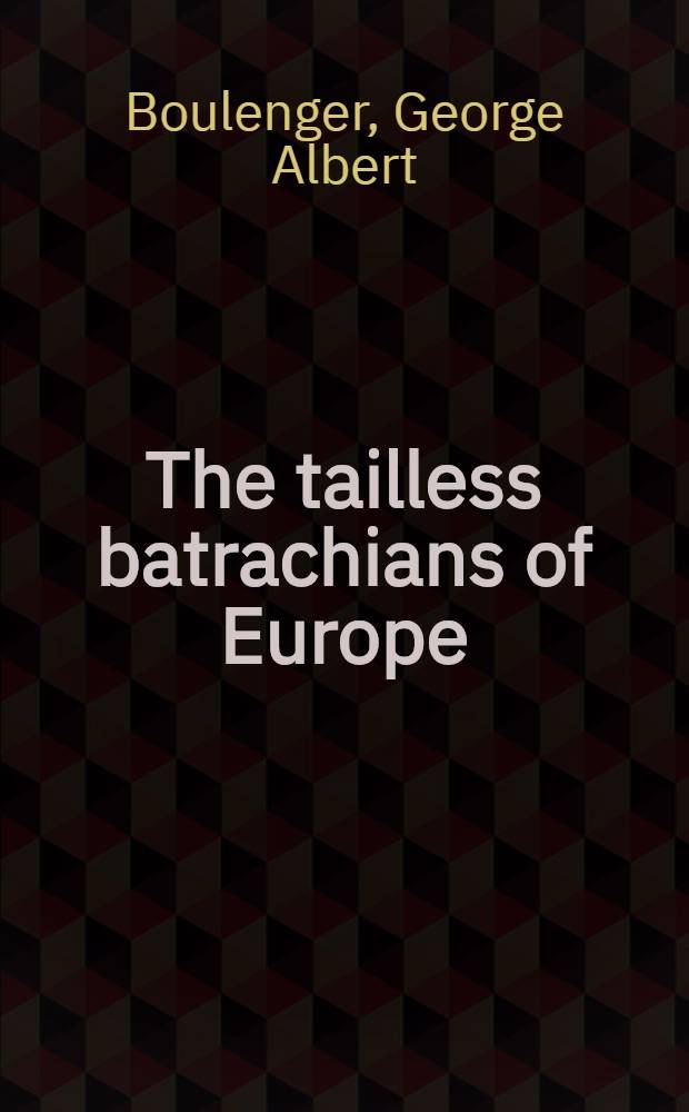 The tailless batrachians of Europe : P. 1-2