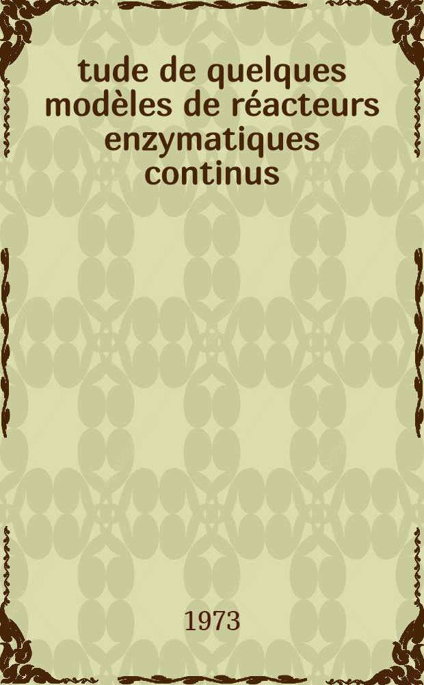 Étude de quelques modèles de réacteurs enzymatiques continus : Thèse