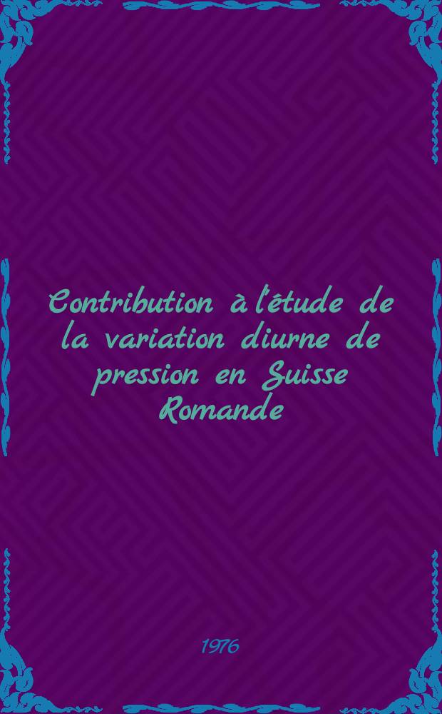 Contribution à l'étude de la variation diurne de pression en Suisse Romande