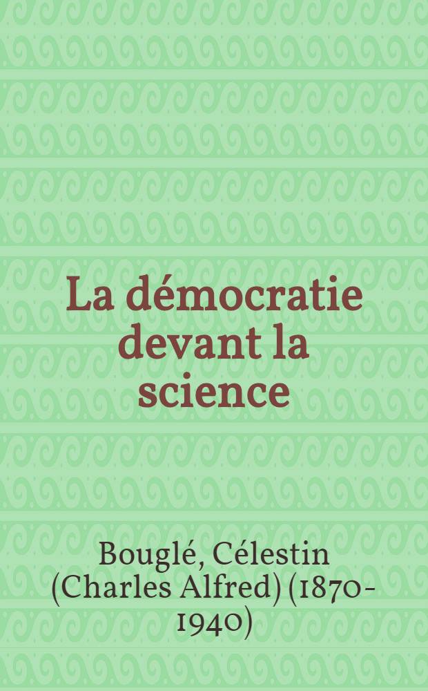 La démocratie devant la science : Études critiques sur l'hérédité, la concurrence et la différenciation