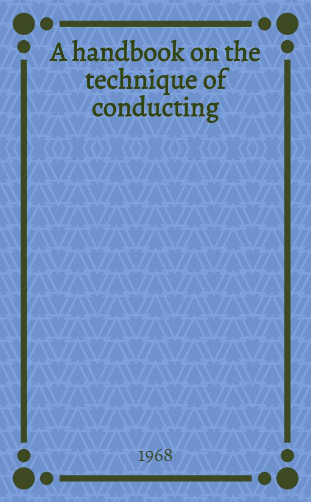 A handbook on the technique of conducting