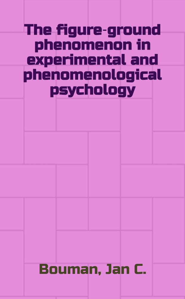 The figure-ground phenomenon in experimental and phenomenological psychology
