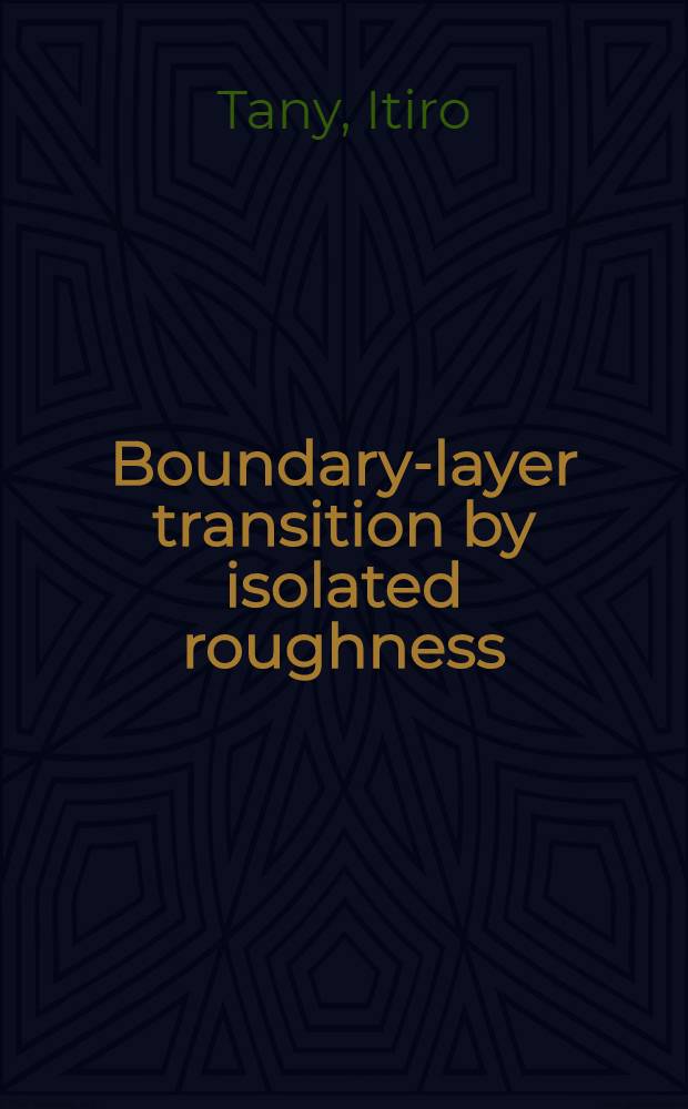 Boundary-layer transition by isolated roughness