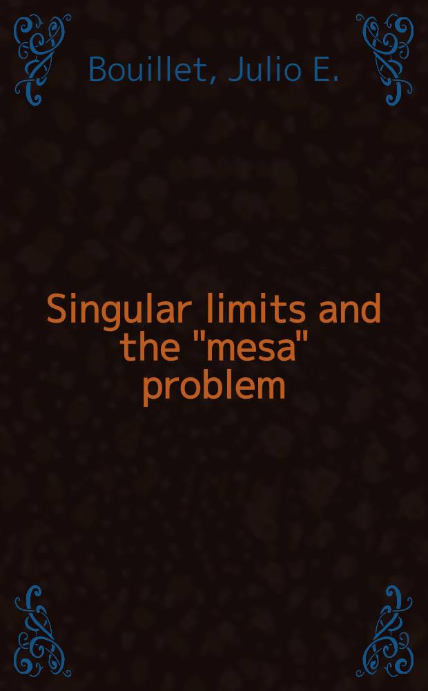 Singular limits and the "mesa" problem