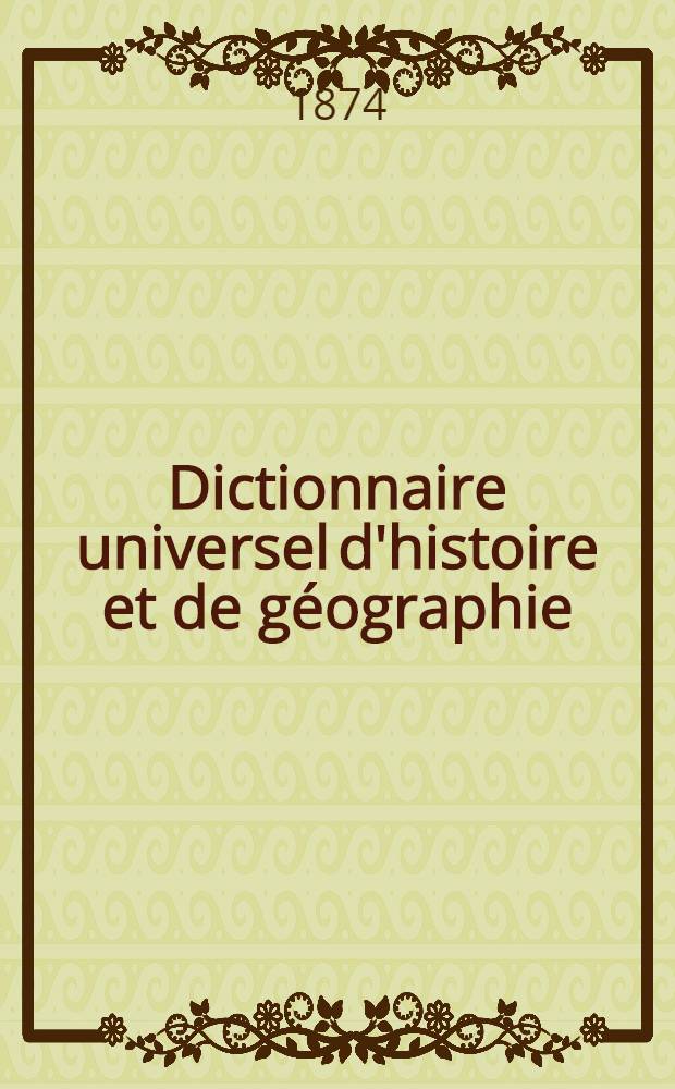 Dictionnaire universel d'histoire et de géographie