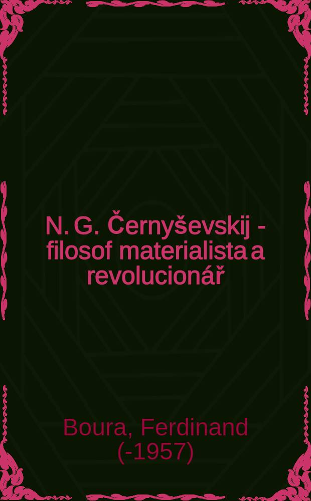 N. G. Černy&scaron;evskij - filosof materialista a revolucion&aacute;ř