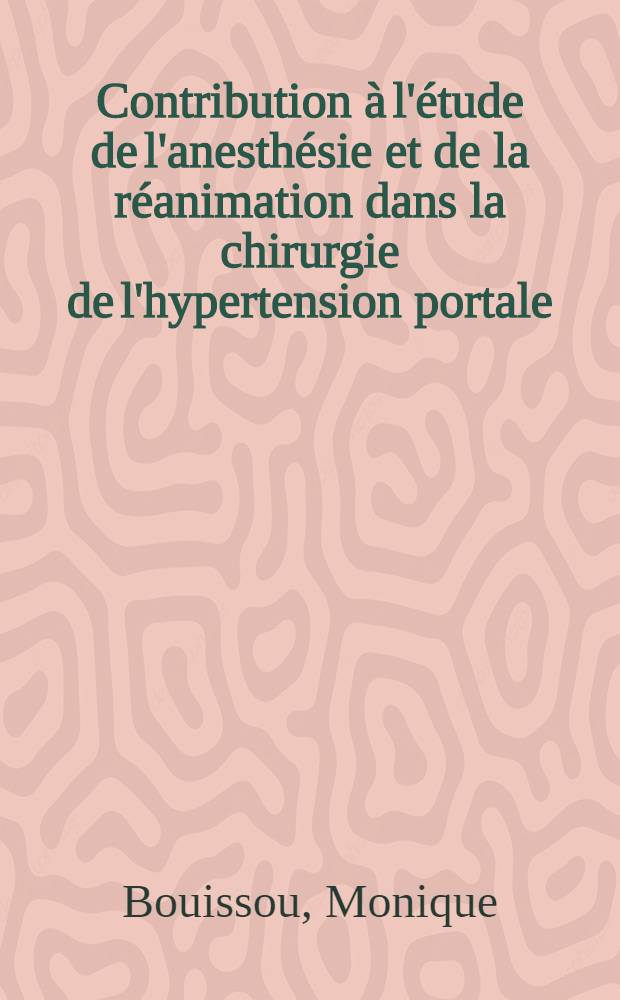 Contribution à l'étude de l'anesthésie et de la réanimation dans la chirurgie de l'hypertension portale : À propos de 29 observations : Thèse
