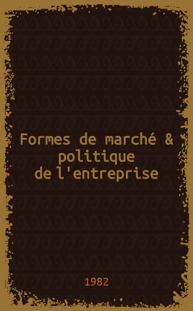 Formes de marché & politique de l'entreprise : Le cas de l'Algérie